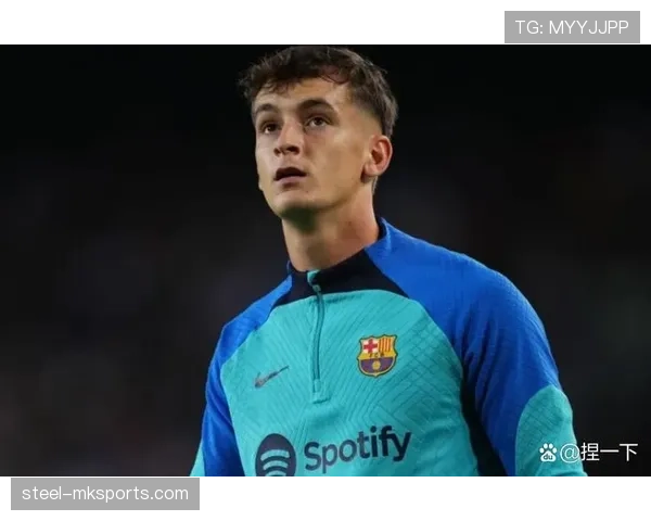 巴萨年轻核心崛起，上限能否突破争冠瓶颈？